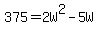 375+=+2W%5E2+-+5W