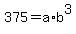 375+=+a%2Ab%5E3