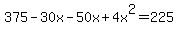 375-30x-50x%2B4x%5E2=225