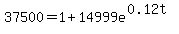 37500+=+1+%2B+14999e%5E%280.12t%29