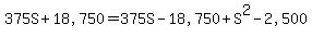 375S+%2B+%2218%2C750%22+=+375S+-+%2218%2C750%22+%2B+S%5E2+-+%222%2C500%22
