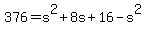 376+=+s%5E2%2B8s%2B16-s%5E2
