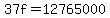 37f+=+12765000