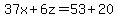 37x%2B6z=53%2B20