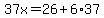 37x=26%2B6%2A37