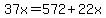 37x+=+572%2B22x