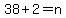 38%2B2+=+n