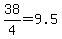 38%2F4+=+9.5