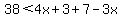 38%3C4x%2B3%2B7-3x