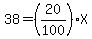 38=%2820%2F100%29X
