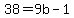 38=9b-1