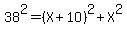 38%5E2=%28X%2B1O%29%5E2%2BX%5E2