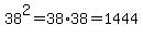 38%5E2+=+38%2A38+=+1444