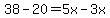 38-20=5x-3x
