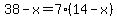 38-x=7%2814-x%29