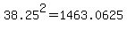 38.25%5E2=1463.0625