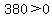 380%3E0+