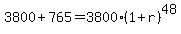 3800%2B765=3800%281%2Br%29%5E48