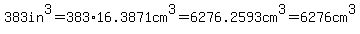 383in%5E3=383%2A16.3871cm%5E3=6276.2593cm%5E3=6276cm%5E3+