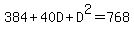 384+%2B+40D+%2B+D%5E2+=+768