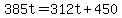 385t=+312t%2B450