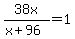 38x%2F%28x%2B96%29=1