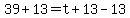 39%2B13+=+t%2B13-13