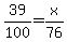 39%2F100+=+x%2F76