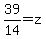 39%2F14+=+z