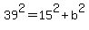 39%5E2+=+15%5E2+%2B+b%5E2