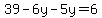 39-6y-5y=6