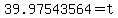 39.97543564+=+t