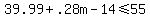 39.99%2B.28m-14%3C=55