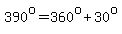 390%5Eo=360%5Eo%2B30%5Eo