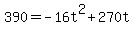 390+=+-16t%5E2+%2B+270t