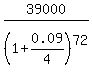 39000%2F%281%2B0.09%2F4%29%5E72