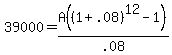 39000=A%28%281%2B.08%29%5E12-1%29%2F.08%29