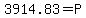 3914.83+=+P
