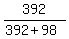 392%2F%28392+%2B+98%29