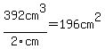 392cm%5E3%2F2cm=196cm%5E2