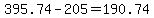 395.74-205=190.74