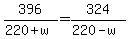 396%2F%28220%2Bw%29+=+324%2F%28220-w%29