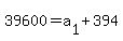39600=a%5B1%5D%2B394