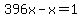 396x-x=1