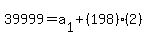 39999=a%5B1%5D%2B%28198%29%282%29
