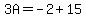 3A=-2%2B15