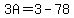 3A=3-78