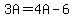 3A+=+4A+-+6