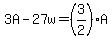 3A-27w=%283%2F2%29A