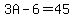3A-6=45